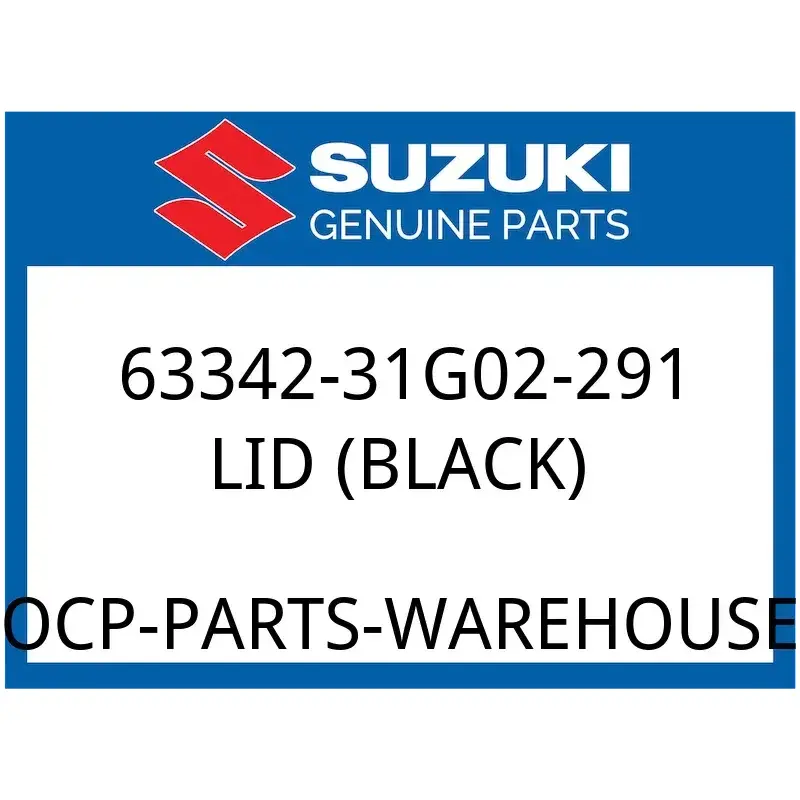 Suzuki OEM Part 63342-31G02-291 LID (BLACK)